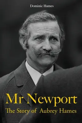 P. Newport: Ako sa dá dosiahnuť misia? Príbeh Aubreyho Hamesa - Mr Newport: The Story of Aubrey Hames