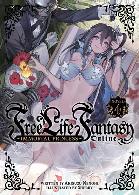 Bezplatne Život Fantasy Online: Nesmrteľná smrť (Life Fantasy Online: Nesmrteľná princezná (Light Novel) Vol. 4 - Free Life Fantasy Online: Immortal Princess (Light Novel) Vol. 4