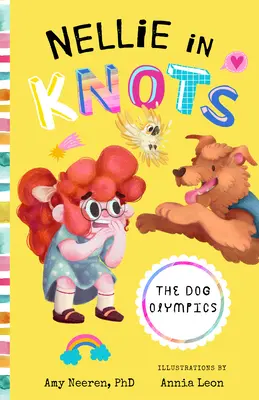 Nellie v uzlíkoch: Psí olympiáda: S technikami a tipmi na zvládanie úzkosti - Nellie in Knots: The Dog Olympics: With Techniques and Tips for Managing Anxiety