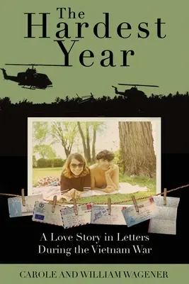 Najťažší rok: A Love Story in Letters During the Vietnam War (Najťažší rok) - The Hardest Year: A Love Story in Letters During the Vietnam War