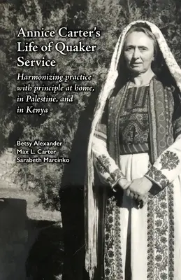 Život Annice Carterovej v kvakerskej službe - Annice Carter's Life of Quaker Service
