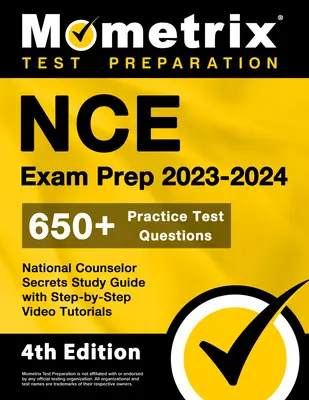 NCE Exam Prep 2023-2024 - 650+ Practice Test Questions, National Counselor Secrets Study Guide with Step-by-Step Video Tutorials: [4. vydanie] - NCE Exam Prep 2023-2024 - 650+ Practice Test Questions, National Counselor Secrets Study Guide with Step-By-Step Video Tutorials: [4th Edition]