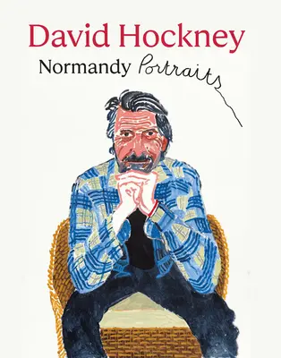 David Hockney: Portréty z Normandie - David Hockney: Normandy Portraits