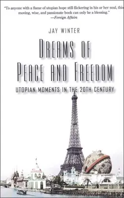 Sny o mieri a slobode: Utopické momenty v dvadsiatom storočí - Dreams of Peace and Freedom: Utopian Moments in the Twentieth Century