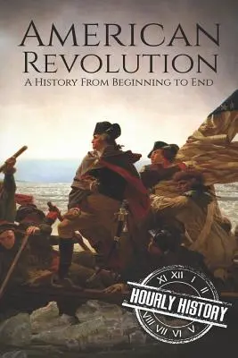 Americká revolúcia: História od začiatku do konca - American Revolution: A History from Beginning to End