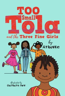 Príliš malá Tola a tri krásne dievčatá - Too Small Tola and the Three Fine Girls