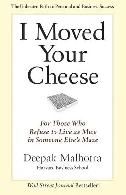 Presunul som tvoj syr: Pre tých, ktorí odmietajú žiť ako myši v labyrinte niekoho Elsa - I Moved Your Cheese: For Those Who Refuse to Live as Mice in Someone Elses Maze