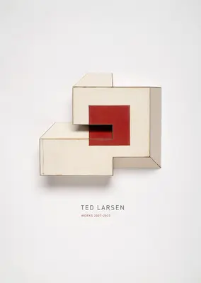 Ted Larsen: Diela 2007-2023 - Ted Larsen: Works 2007-2023