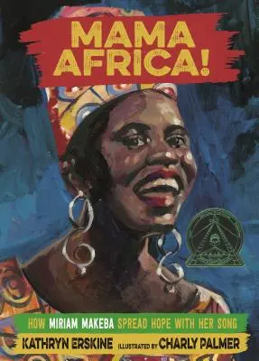 Mama Afrika! Ako Miriam Makeba šírila nádej svojou piesňou - Mama Africa!: How Miriam Makeba Spread Hope with Her Song