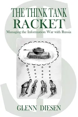The Think Tank Racket: Manažment informačnej vojny s Ruskom - The Think Tank Racket: Managing the Information War with Russia