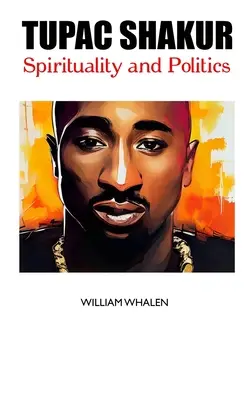 Tupac Shakur: spiritualita a politika - Tupac Shakur: Spirituality and Politics