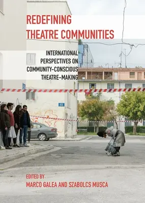 Redefinovanie divadelných komunít: Medzinárodné pohľady na divadelnú tvorbu uvedomujúcu si komunitu - Redefining Theatre Communities: International Perspectives on Community-Conscious Theatre-Making