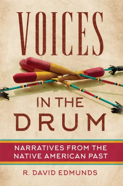 Hlasy v bubne: rozprávania z minulosti pôvodných obyvateľov Ameriky - Voices in the Drum: Narratives from the Native American Past