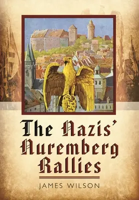 Norimberské zhromaždenia nacistov - The Nazis' Nuremberg Rallies