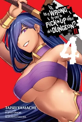 Je zlé snažiť sa zbaliť dievčatá v dungeone? II, Vol. 4 (Manga) - Is It Wrong to Try to Pick Up Girls in a Dungeon? II, Vol. 4 (Manga)