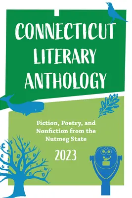 Connecticutská literárna antológia 2023: Oslava autorov z muškátového orieška - Connecticut Literary Anthology 2023: Celebrating Authors From the Nutmeg State