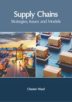 Dodávateľské reťazce: Stratégie, problémy a modely - Supply Chains: Strategies, Issues and Models