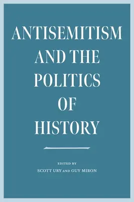 Antisemitizmus a politika dejín - Antisemitism and the Politics of History