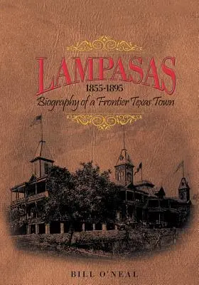 Lampasas 1855-1895: Životopis pohraničného mesta - Lampasas 1855-1895: Biography of a Frontier City
