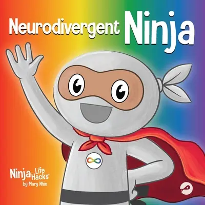 Neurodivergentný Ninja: Detská kniha o daroch neurodiverzity - Neurodivergent Ninja: A Children's Book About the Gifts of Neurodiversity