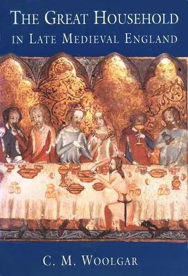 Veľká domácnosť v neskorostredovekom Anglicku - Great Household in Late Medieval England