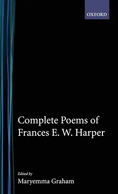 Kompletné básne Frances E.W. Harperovej - Complete Poems of Frances E.W. Harper