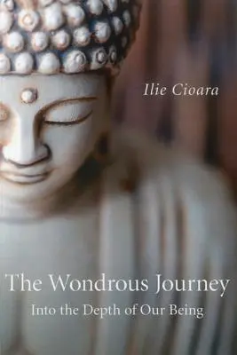 Podivuhodná cesta: Do hĺbky nášho bytia - The Wondrous Journey: Into the Depth of Our Being