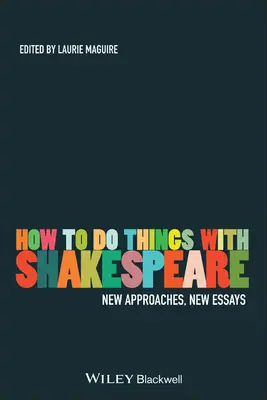 Ako robiť veci so Shakespearom: Nové prístupy, nové eseje - How to Do Things with Shakespeare: New Approaches, New Essays