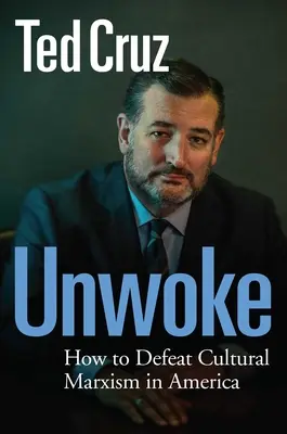 Neprebudený: Ako poraziť kultúrny marxizmus v Amerike - Unwoke: How to Defeat Cultural Marxism in America
