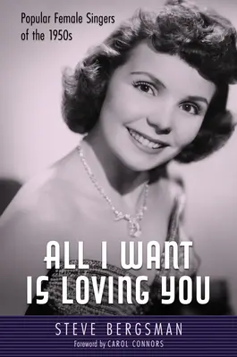 Všetko, čo chcem, je milovať ťa: Populárne speváčky 50. rokov 20. storočia - All I Want Is Loving You: Popular Female Singers of the 1950s