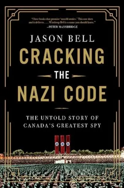 Prelomenie nacistického kódu - Nevypovedaný príbeh najväčšieho kanadského špióna - Cracking the Nazi Code - The Untold Story of Canada's Greatest Spy