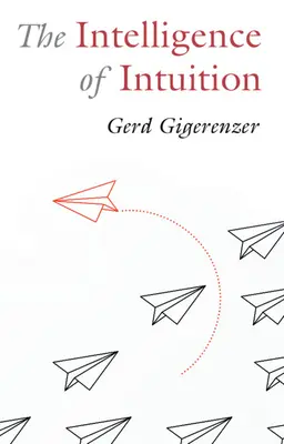 Inteligencia intuície - The Intelligence of Intuition