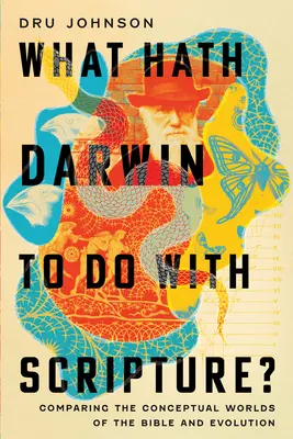 Čo má Darwin spoločné s Písmom? Porovnanie pojmových svetov Biblie a evolúcie - What Hath Darwin to Do with Scripture?: Comparing Conceptual Worlds of the Bible and Evolution