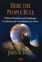 Tu vládne ľud - politická transformácia a výzvy pre konsolidáciu demokracie v Afrike - Here the People Rule - Political Transition & Challenges for Democratic Consolidation in Africa