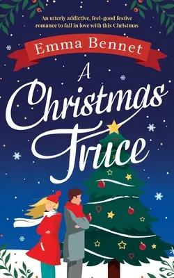 Vianočné prímerie: Úplne návyková, pocitová sviatočná romanca, do ktorej sa zamilujete počas týchto Vianoc - A Christmas Truce: An utterly addictive, feel-good festive romance to fall in love with this Christmas