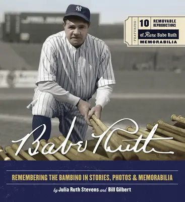 Babe Ruth: Rabe: Spomienka na Bambina v príbehoch, fotografiách a spomienkových predmetoch - Babe Ruth: Remembering the Bambino in Stories, Photos, and Memorabilia