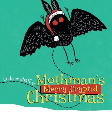 Mothmanove veselé kryptické Vianoce - Mothman's Merry Cryptid Christmas