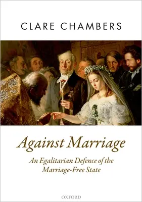 Proti manželstvu: Egalitárska obrana štátu bez manželstva - Against Marriage: An Egalitarian Defence of the Marriage-Free State