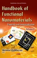 Príručka funkčných nanomateriálov - zväzok 4 -- Vlastnosti a komercializácia - Handbook of Functional Nanomaterials - Volume 4 -- Properties & Commercialization