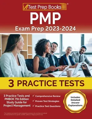 Príprava na skúšku PMP 2023-2024: 3 cvičné testy a študijná príručka PMBOK 7. vydanie pre projektový manažment [obsahuje podrobné vysvetlenia odpovedí]. - PMP Exam Prep 2023-2024: 3 Practice Tests and PMBOK 7th Edition Study Guide for Project Management [Includes Detailed Answer Explanations]