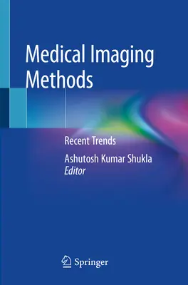 Lekárske zobrazovacie metódy: Najnovšie trendy - Medical Imaging Methods: Recent Trends