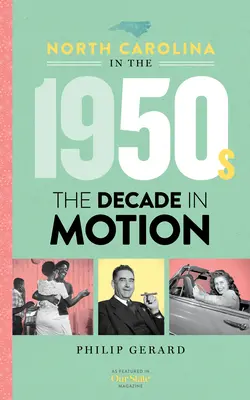 Severná Karolína v 50. rokoch 20. storočia: Desaťročie v pohybe - North Carolina in the 1950s: The Decade in Motion