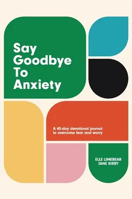 Rozlúčte sa s úzkosťou - Say Goodbye to Anxiety