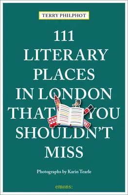 111 literárnych miest v Londýne, ktoré by ste nemali vynechať - 111 Literary Places in London That You Shouldn't Miss