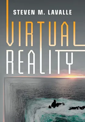 Virtuálna realita (LaValle Steven M. (University of Oulu Finland)) - Virtual Reality (LaValle Steven M. (University of Oulu Finland))