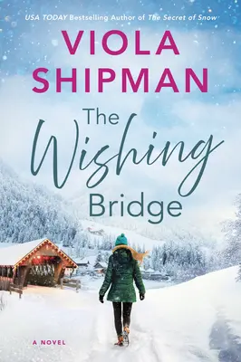 Most prianí: Vianočný román o šumivých Vianociach - The Wishing Bridge: A Sparkling Christmas Novel