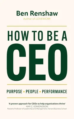 Ako byť generálnym riaditeľom: Cieľ. Ľudia. Výkonnosť. - How to Be a CEO: Purpose. People. Performance.