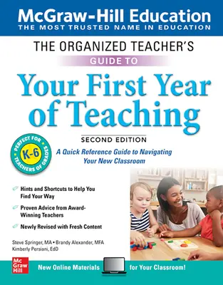Sprievodca organizovaného učiteľa prvým rokom vyučovania, ročníky K-6, druhé vydanie - The Organized Teacher's Guide to Your First Year of Teaching, Grades K-6, Second Edition