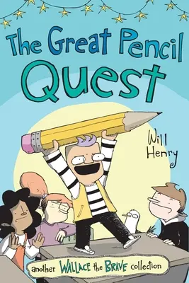 Veľké hľadanie ceruzky: Ďalšie dobrodružstvo Wallace the Brave, 5. diel - The Great Pencil Quest: Another Wallace the Brave Adventure Volume 5