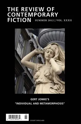 Review of Contemporary Fiction, ročník 32: Gert Jonke's Individual and Metamorphosis - Review of Contemporary Fiction, Volume 32: Gert Jonke's Individual and Metamorphosis